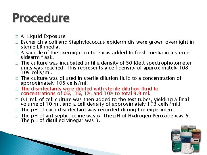 Procedure � � � � � A: Liquid Exposure Escherichia coli and Staphylococcus epidermidis