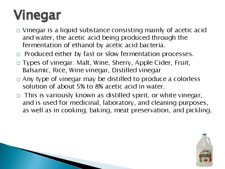 Vinegar � � � Vinegar is a liquid substance consisting mainly of acetic acid