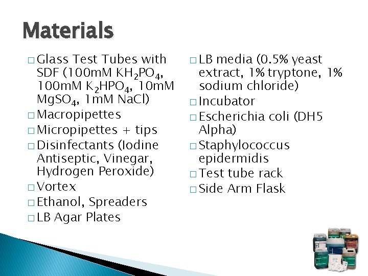 Materials � Glass Test Tubes with SDF (100 m. M KH 2 PO 4,