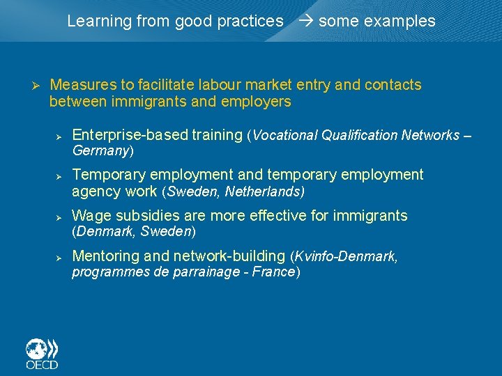 Learning from good practices some examples Ø Measures to facilitate labour market entry and