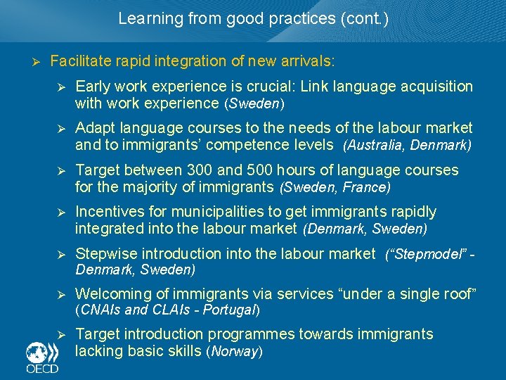 Learning from good practices (cont. ) Ø Facilitate rapid integration of new arrivals: Ø