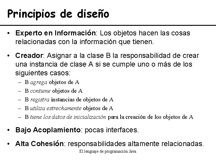 Principios de diseño • Experto en Información: Los objetos hacen las cosas relacionadas con