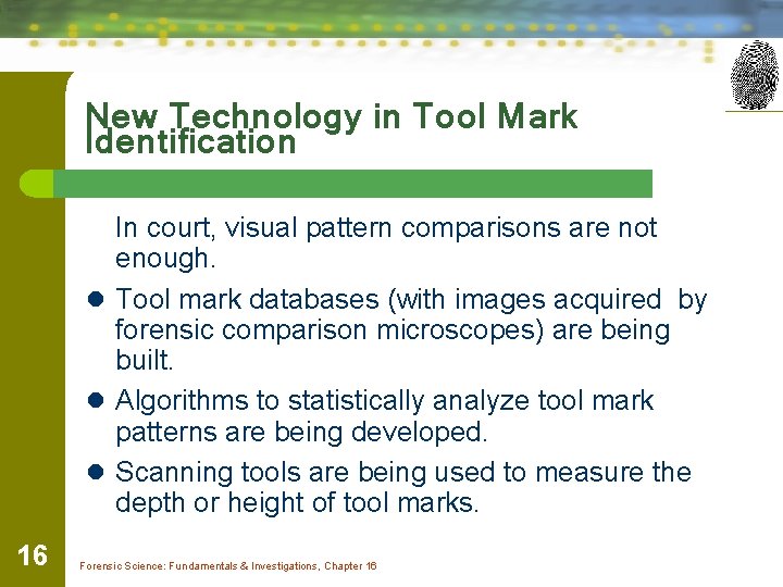 New Technology in Tool Mark Identification In court, visual pattern comparisons are not enough.