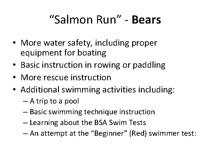 “Salmon Run” - Bears • More water safety, including proper equipment for boating •