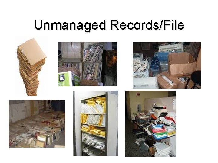 Unmanaged Records/File 