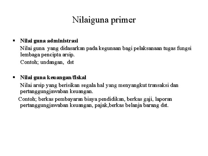 Nilaiguna primer § Nilai guna administrasi Nilai guna yang didasarkan pada kegunaan bagi pelaksanaan