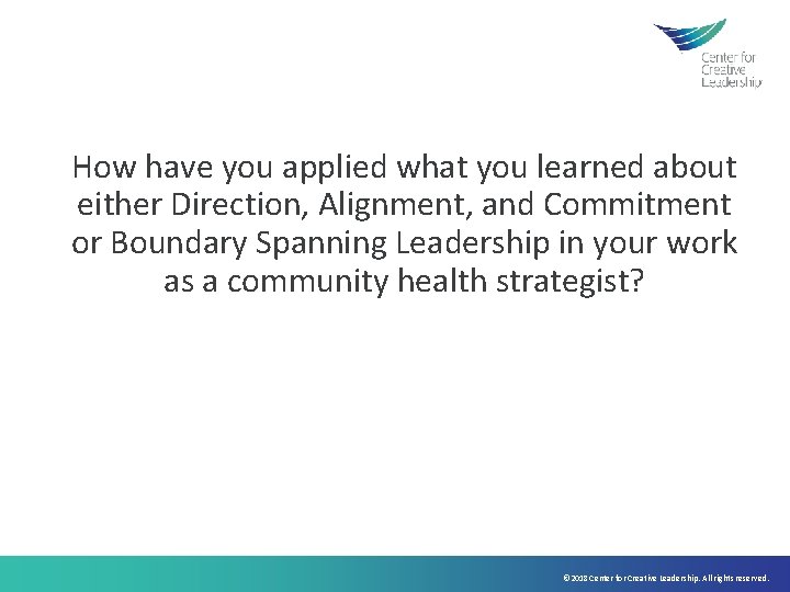 How have you applied what you learned about either Direction, Alignment, and Commitment or