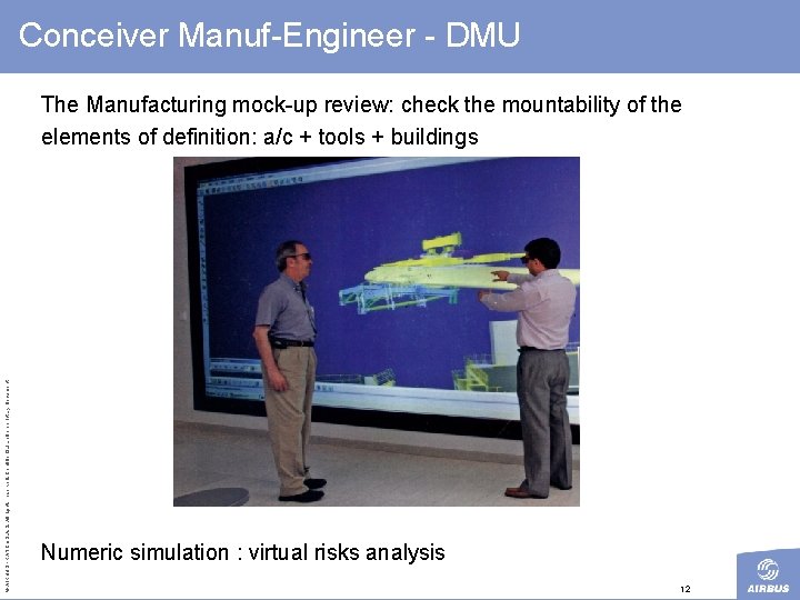Conceiver Manuf-Engineer - DMU © AIRBUS FRANCE S. All rights reserved. Confidential and proprietary
