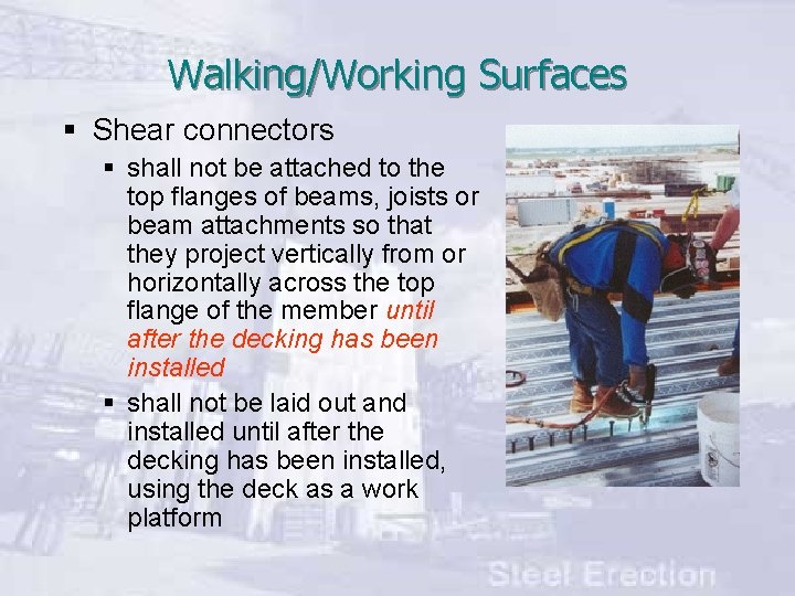 Walking/Working Surfaces § Shear connectors § shall not be attached to the top flanges