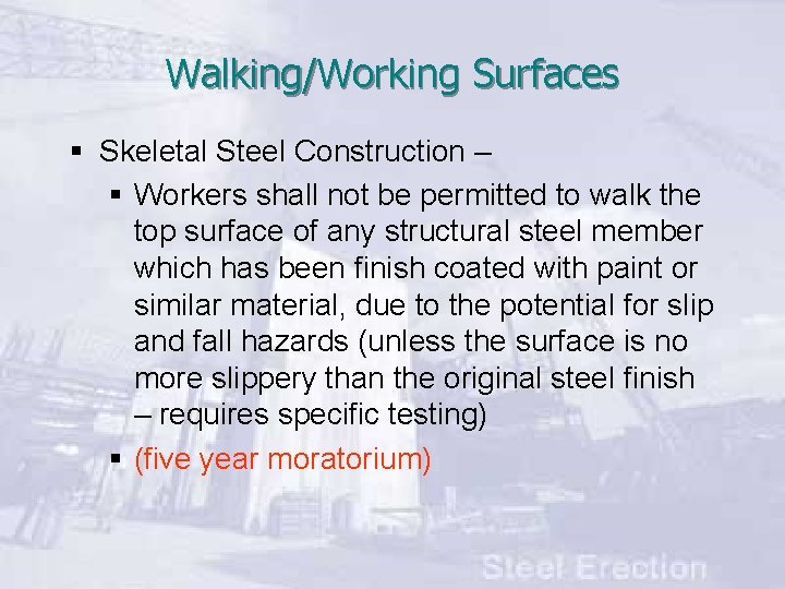 Walking/Working Surfaces § Skeletal Steel Construction – § Workers shall not be permitted to