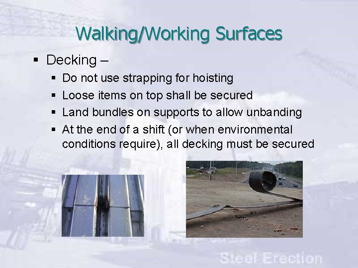 Walking/Working Surfaces § Decking – § § Do not use strapping for hoisting Loose