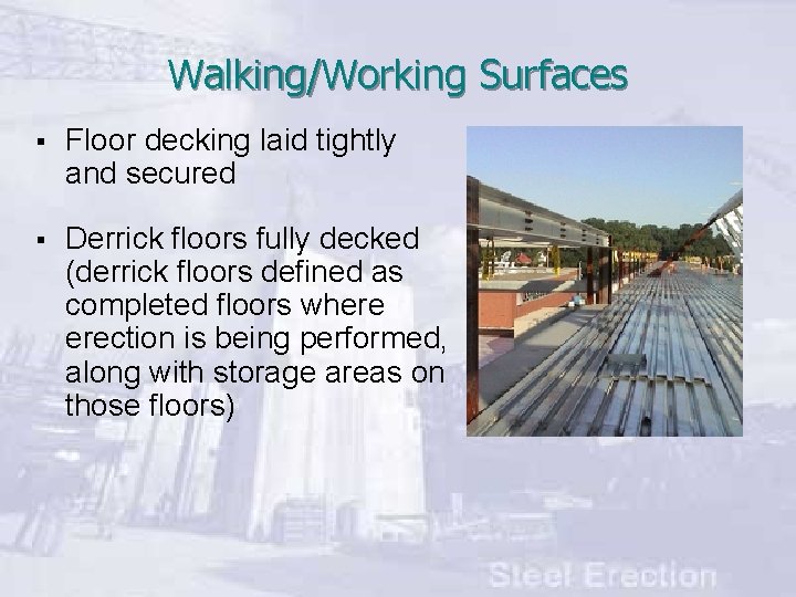 Walking/Working Surfaces § Floor decking laid tightly and secured § Derrick floors fully decked