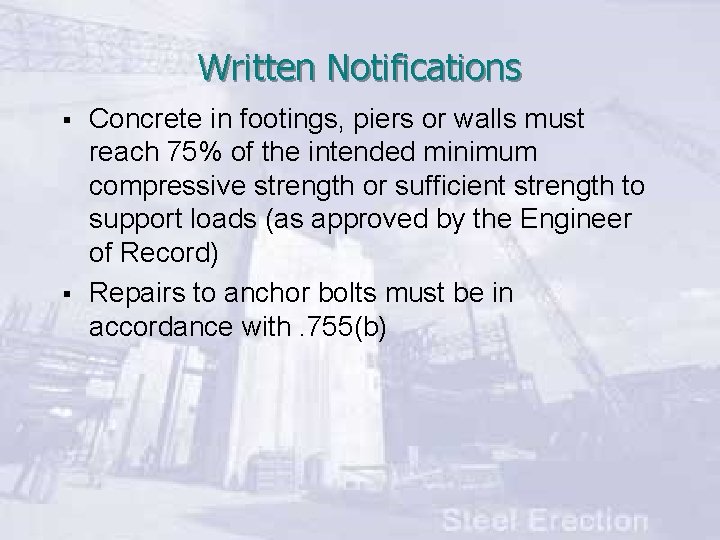 Written Notifications § § Concrete in footings, piers or walls must reach 75% of