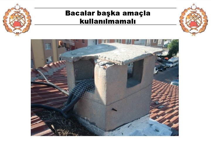 Bacalar başka amaçla kullanılmamalı 