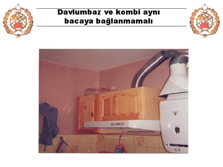 Davlumbaz ve kombi aynı bacaya bağlanmamalı 