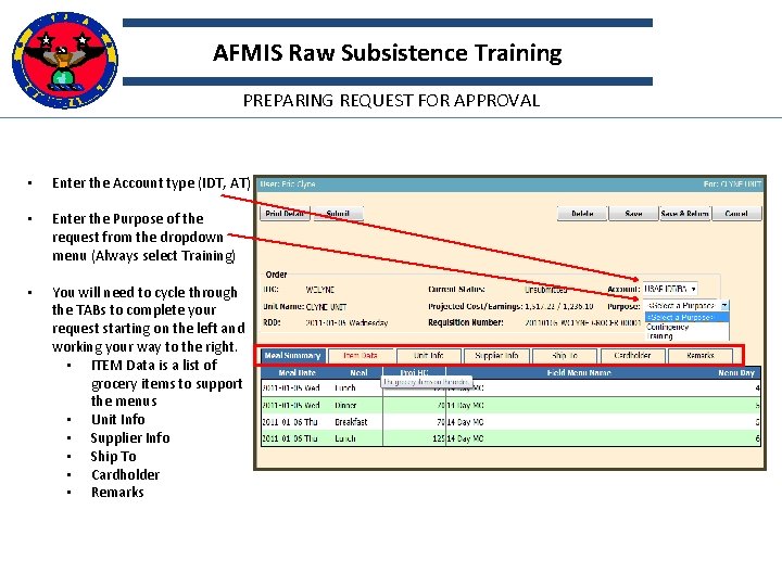 AFMIS Raw Subsistence Training PREPARING REQUEST FOR APPROVAL • Enter the Account type (IDT,