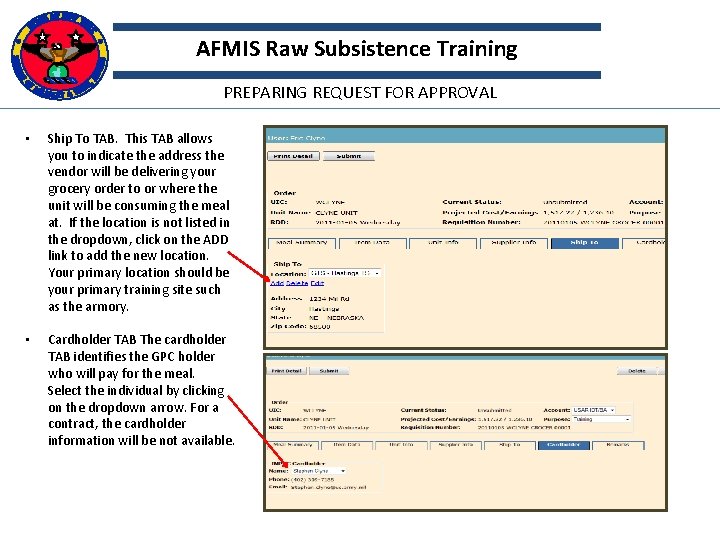 AFMIS Raw Subsistence Training PREPARING REQUEST FOR APPROVAL • Ship To TAB. This TAB