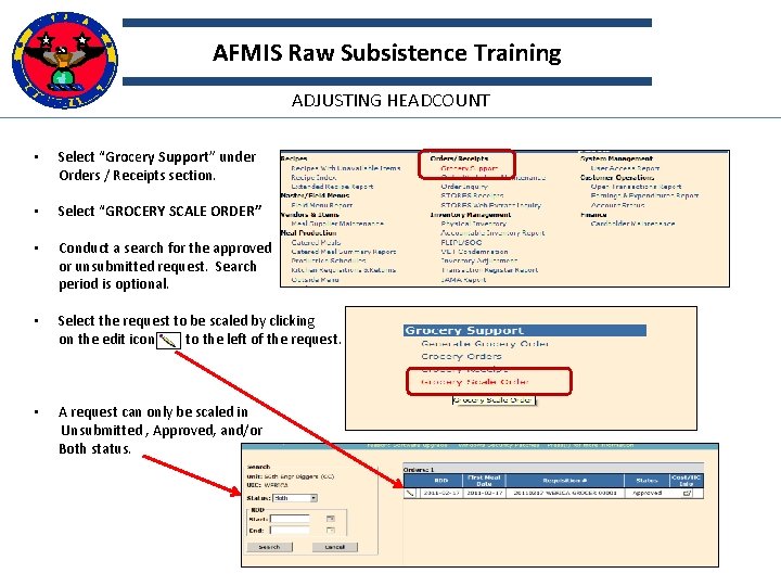 AFMIS Raw Subsistence Training ADJUSTING HEADCOUNT • Select “Grocery Support” under Orders / Receipts