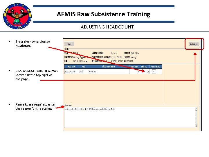 AFMIS Raw Subsistence Training ADJUSTING HEADCOUNT • Enter the new projected headcount. • Click
