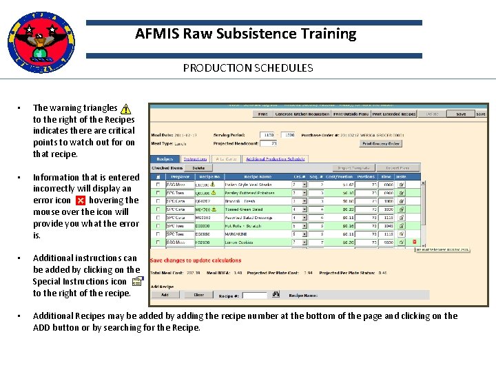 AFMIS Raw Subsistence Training PRODUCTION SCHEDULES • The warning triangles to the right of