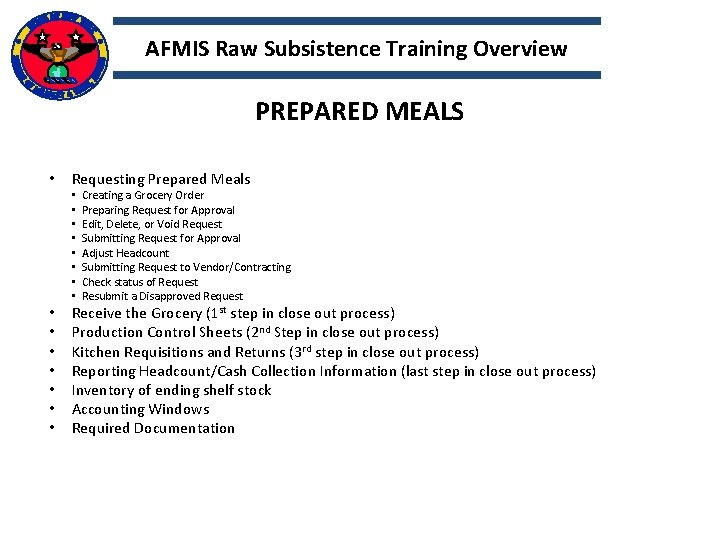 AFMIS Raw Subsistence Training Overview PREPARED MEALS • • Requesting Prepared Meals • Creating