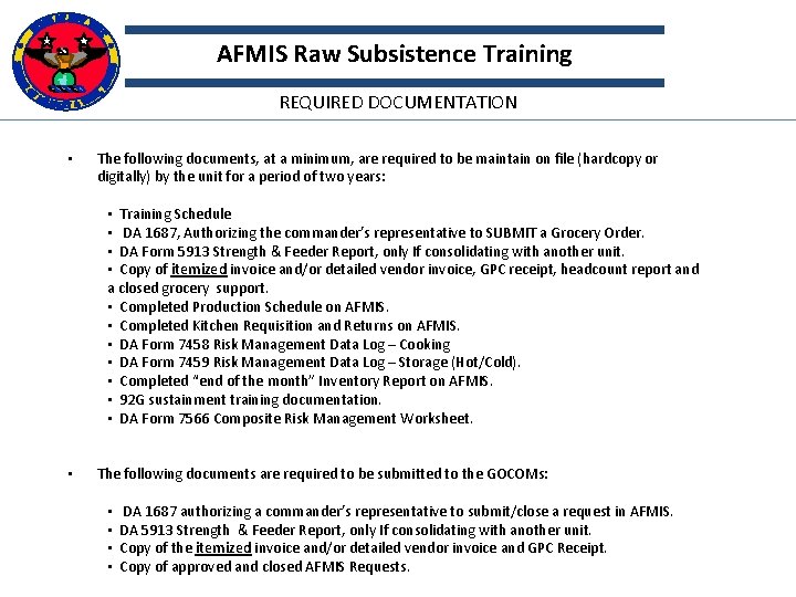 AFMIS Raw Subsistence Training REQUIRED DOCUMENTATION • The following documents, at a minimum, are