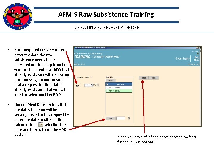 AFMIS Raw Subsistence Training CREATING A GROCERY ORDER • RDD (Required Delivery Date) enter