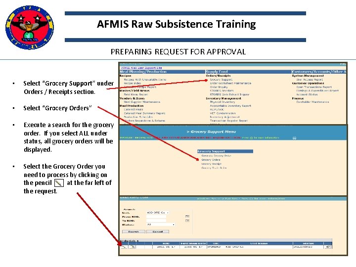 AFMIS Raw Subsistence Training PREPARING REQUEST FOR APPROVAL • Select “Grocery Support” under Orders