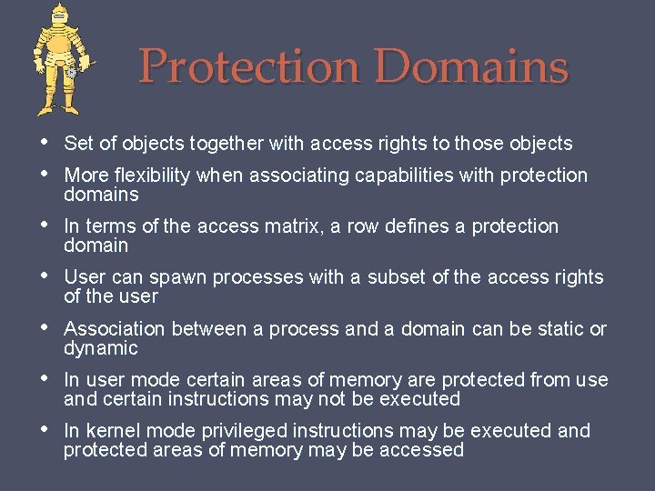 Protection Domains • Set of objects together with access rights to those objects •