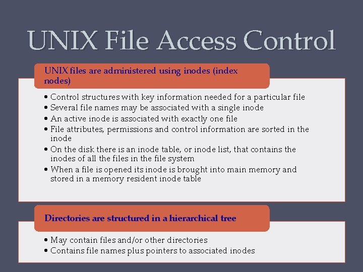 UNIX File Access Control UNIX files are administered using inodes (index nodes) • Control