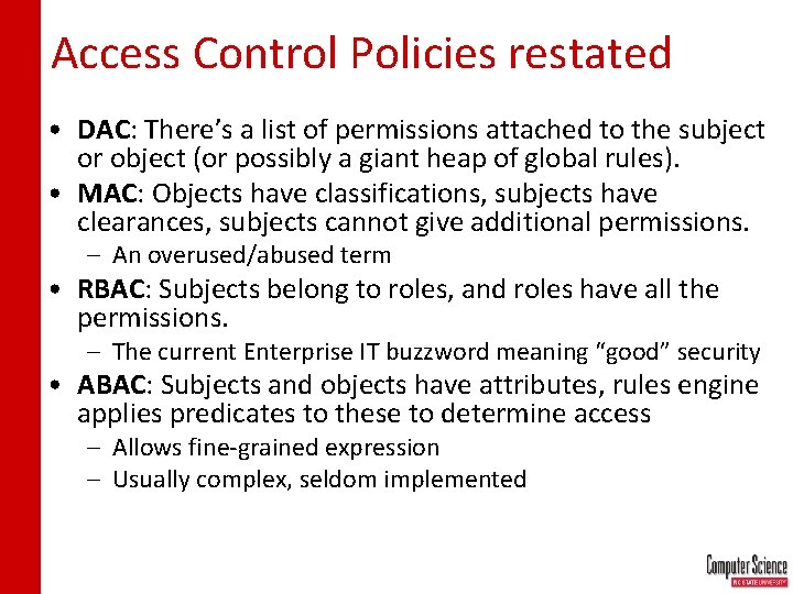 Access Control Policies restated • DAC: There’s a list of permissions attached to the