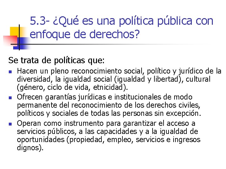 5. 3 - ¿Qué es una política pública con enfoque de derechos? Se trata
