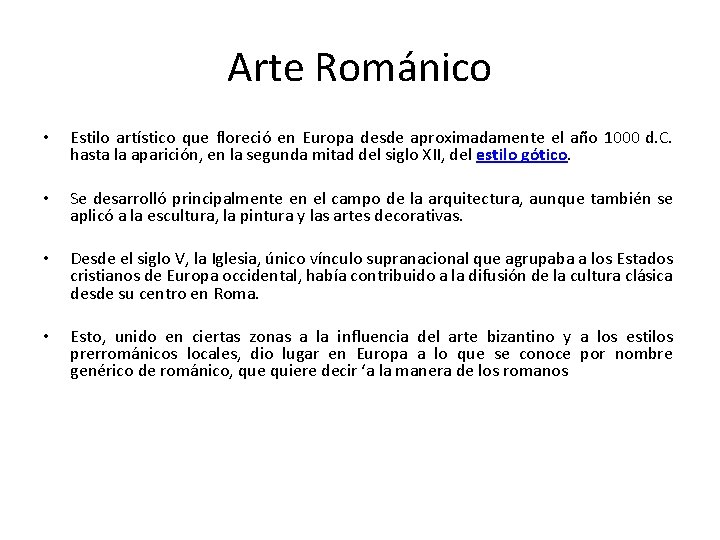 Arte Románico • Estilo artístico que floreció en Europa desde aproximadamente el año 1000