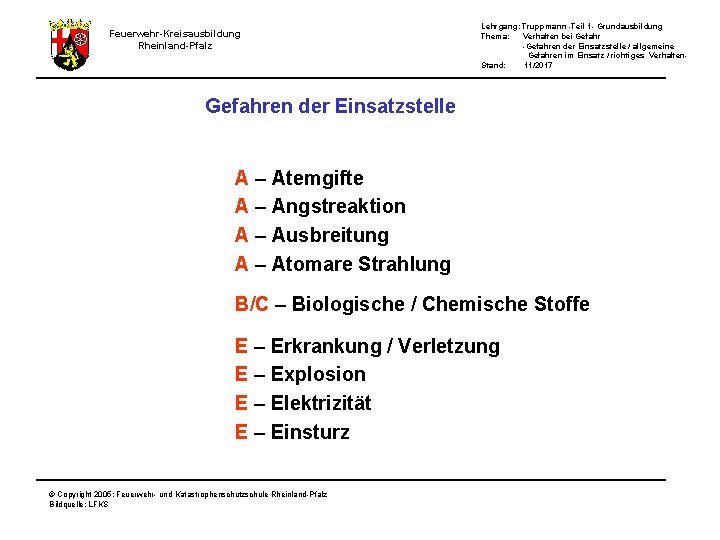 Lehrgang: Truppmann -Teil 1 - Grundausbildung Thema: Verhalten bei Gefahr -Gefahren der Einsatzstelle /