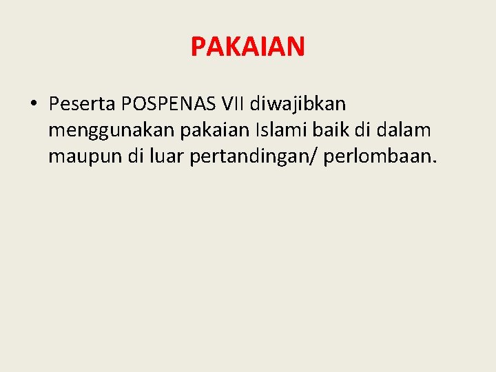 PAKAIAN • Peserta POSPENAS VII diwajibkan menggunakan pakaian Islami baik di dalam maupun di