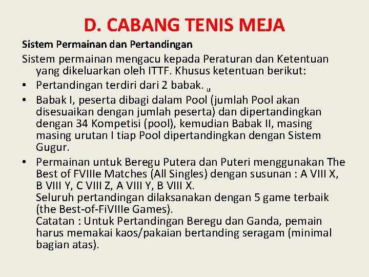 D. CABANG TENIS MEJA Sistem Permainan dan Pertandingan Sistem permainan mengacu kepada Peraturan dan