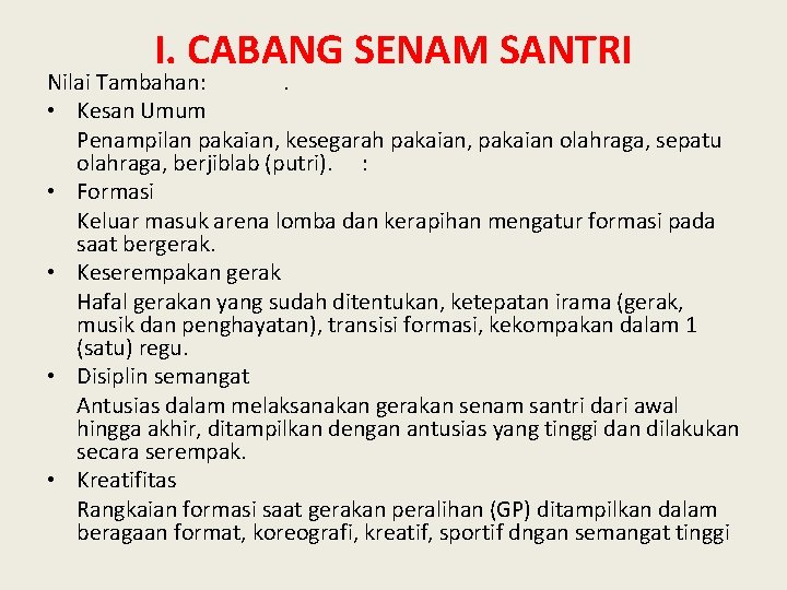 I. CABANG SENAM SANTRI Nilai Tambahan: . • Kesan Umum Penampilan pakaian, kesegarah pakaian,