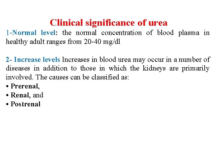 Clinical significance of urea 1 -Normal level: the normal concentration of blood plasma in
