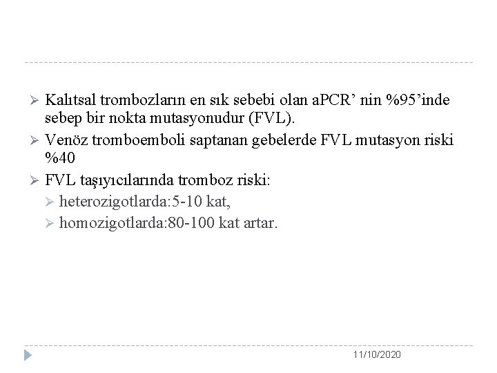 Kalıtsal trombozların en sık sebebi olan a. PCR’ nin %95’inde sebep bir nokta mutasyonudur