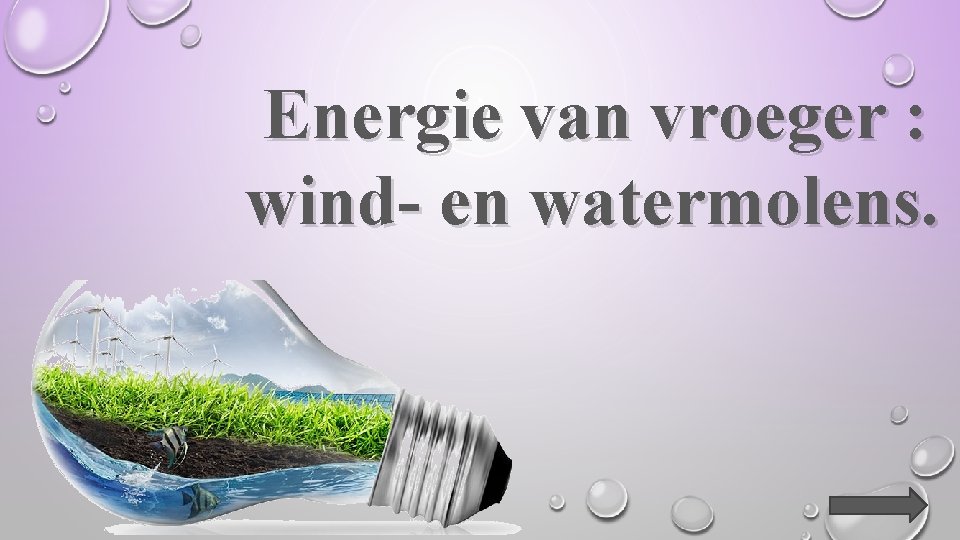 Energie van vroeger : wind- en watermolens. 