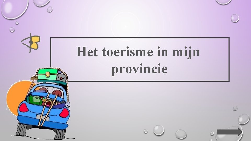 Het toerisme in mijn provincie 