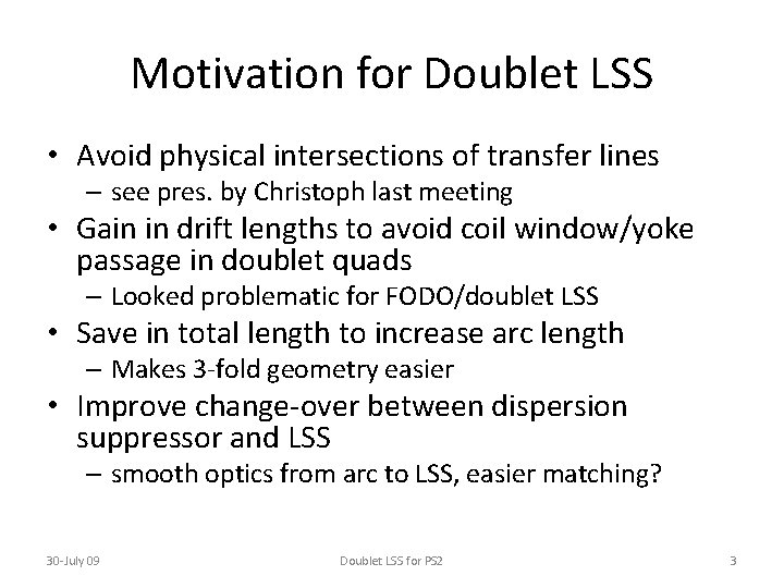 Motivation for Doublet LSS • Avoid physical intersections of transfer lines – see pres.