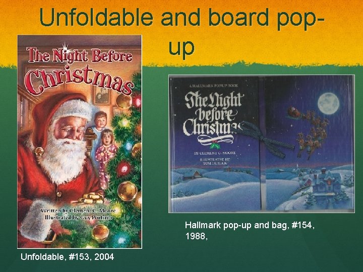 Unfoldable and board popup Hallmark pop-up and bag, #154, 1988, Unfoldable, #153, 2004 