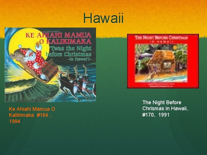 Hawaii Ke Ahiahi Mamua O Kalikimaka #164 , 1984 The Night Before Chrismas in