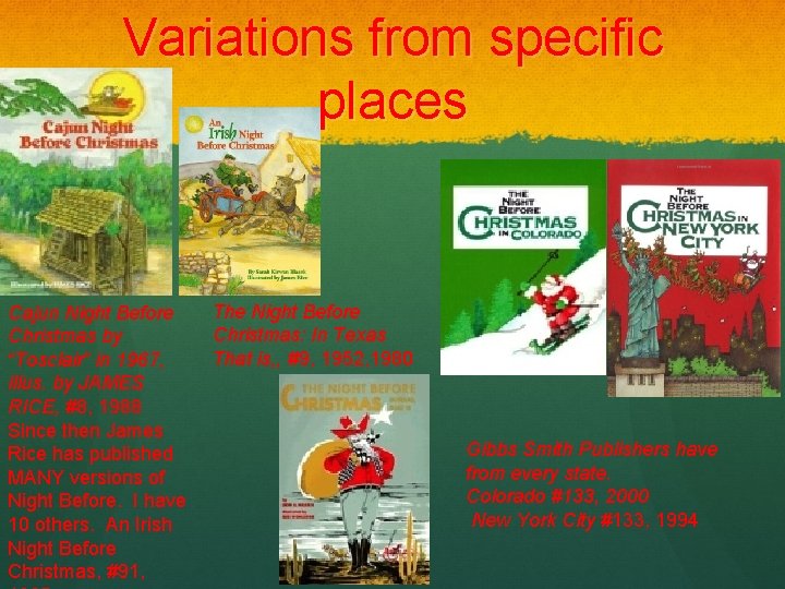 Variations from specific places Cajun Night Before Christmas by “Tosclair” in 1967, illus. by