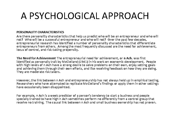 A PSYCHOLOGICAL APPROACH PERSONALITY CHARACTERISTICS Are there personality characteristics that help us predict who