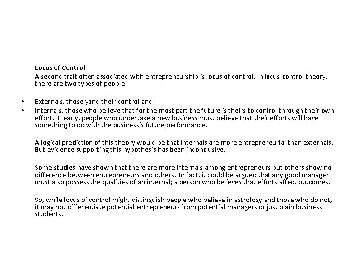 Locus of Control A second trait often associated with entrepreneurship is locus of control.
