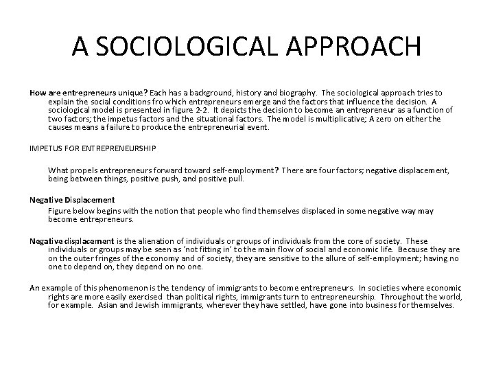 A SOCIOLOGICAL APPROACH How are entrepreneurs unique? Each has a background, history and biography.