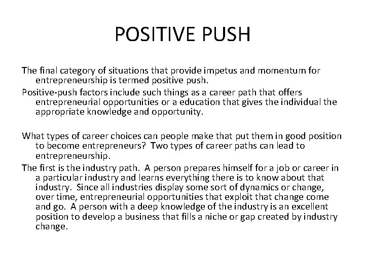 POSITIVE PUSH The final category of situations that provide impetus and momentum for entrepreneurship