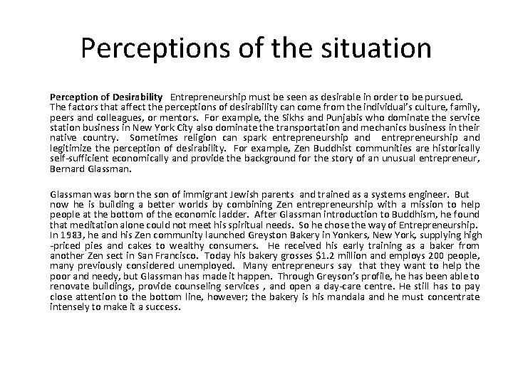 Perceptions of the situation Perception of Desirability Entrepreneurship must be seen as desirable in